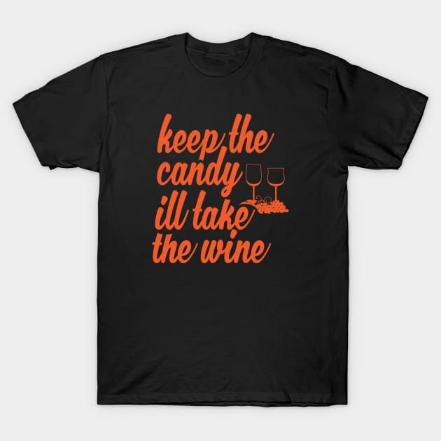 Keep The Candy I'll Drink The Wine Funny Halloween T-Shirt by stockwell315designs